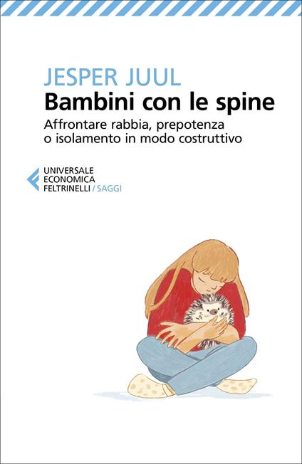 Bambini con le spine. Affrontare rabbia, prepotenza o isolamento in modo costruttivo - Jesper Juul - copertina