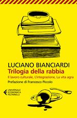 Trilogia della rabbia: Il lavoro culturale-L'integrazione-La vita agra