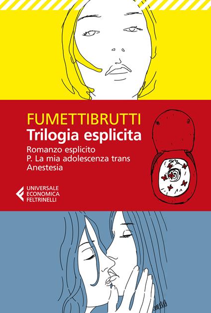 Trilogia esplicita: Romanzo esplicito-P. La mia adolescenza trans-Anestesia - Fumettibrutti - copertina