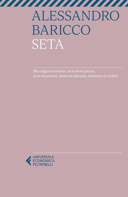 Seta - Alessandro Baricco - Libro - Feltrinelli - Universale