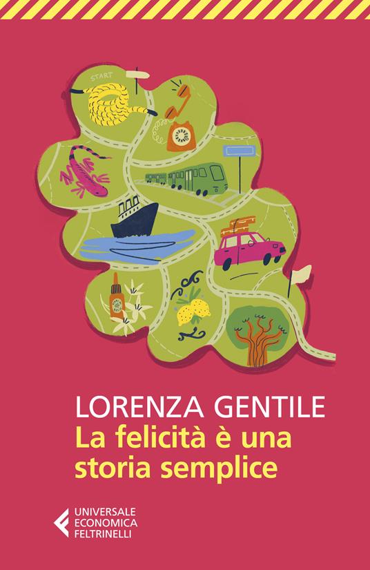 La felicità è una storia semplice - Lorenza Gentile - Libro - Feltrinelli -  Universale economica