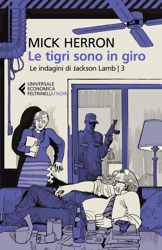 Le tigri sono in giro. Le indagini di Jackson Lamb - Mick Herron - copertina