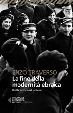 La fine della modernità ebraica. Dalla critica al potere