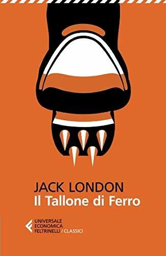 Il tallone di ferro - Jack London - Libro - Feltrinelli - Universale  economica. I classici