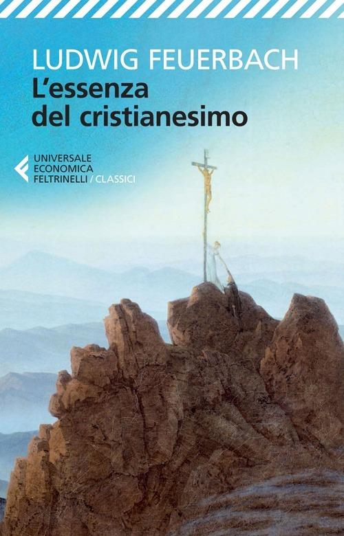 L'essenza del cristianesimo - Ludwig Feuerbach - copertina