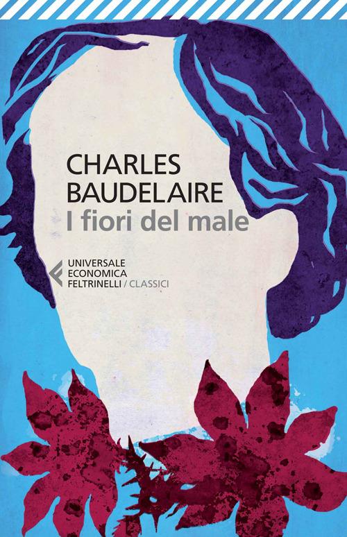 Charles Baudelaire, il poeta che trovò la bellezza nel male 