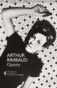 Libro Opere. Testo francese a fronte Arthur Rimbaud