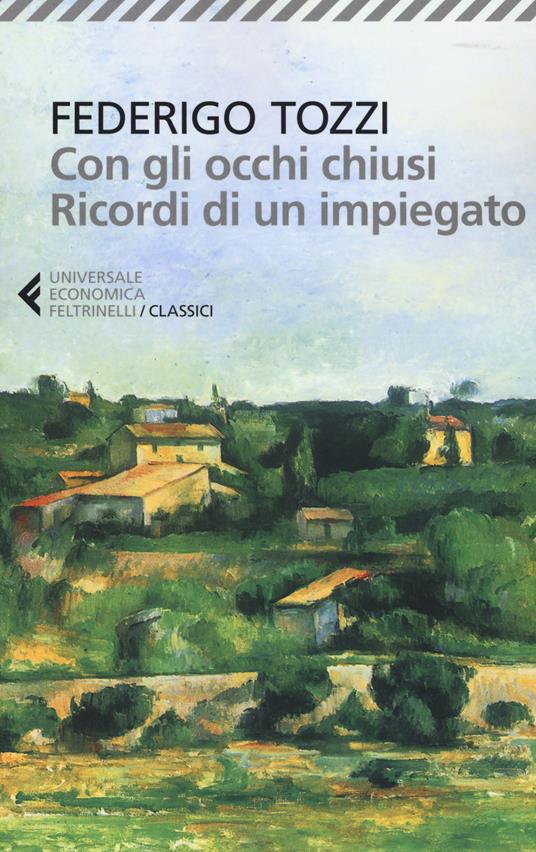 Con gli occhi chiusi. Ricordi di un impiegato - Federigo Tozzi - copertina