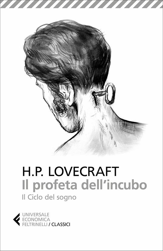 Il profeta dell'incubo. Il ciclo del sogno - Howard P. Lovecraft - Libro -  Feltrinelli - Universale economica. I classici