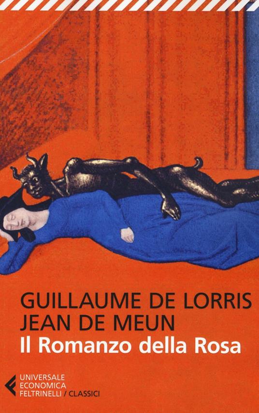 Il romanzo della rosa - Guillaume Lorris - Jean de Meun - - Libro -  Feltrinelli - Universale economica. I classici | IBS