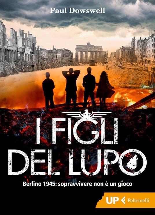 I figli del lupo. Berlino 1945: sopravvivere non è un gioco - Paul Dowswell - copertina