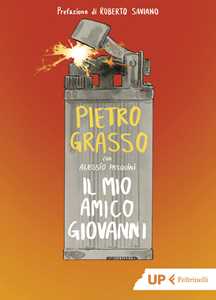 Libro Il mio amico Giovanni Pietro Grasso Alessio Pasquini