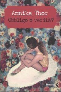 Obbligo o verità? - Annika Thor - copertina