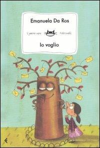 Io voglio. Ediz. illustrata - Emanuela Da Ros - copertina