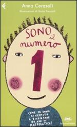 Sono il numero 1. Come mi sono divertito a diventare bravo in matematica! Ediz. illustrata