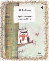 Il gufo che aveva paura del buio. Ediz. illustrata - Jill Tomlinson - copertina