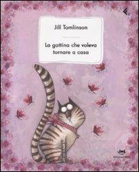 La gattina che voleva tornare a casa. Ediz. illustrata - Jill Tomlinson - copertina