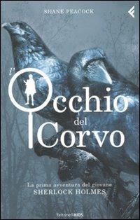 L'occhio del corvo. La prima avventura del giovane Sherlock Holmes - Shane Peacock - copertina