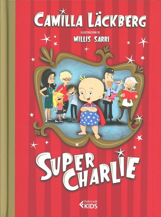 Super Charlie! - Camilla Läckberg,Millis Sarri - copertina