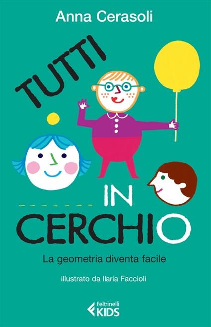 Tutti in cerchio. La geometria diventa facile - Anna Cerasoli - copertina