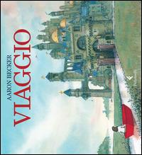 Viaggio. Ediz. illustrata - Aaron Becker - copertina