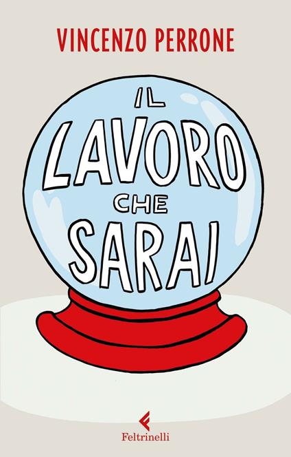 Il lavoro che sarai - Vincenzo Perrone - copertina