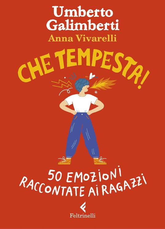 Che tempesta! 50 emozioni raccontate ai ragazzi. Ediz. a colori - Umberto Galimberti,Anna Vivarelli - copertina