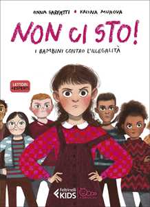 Libro Non ci sto! I bambini contro l'illegalità Anna Sarfatti