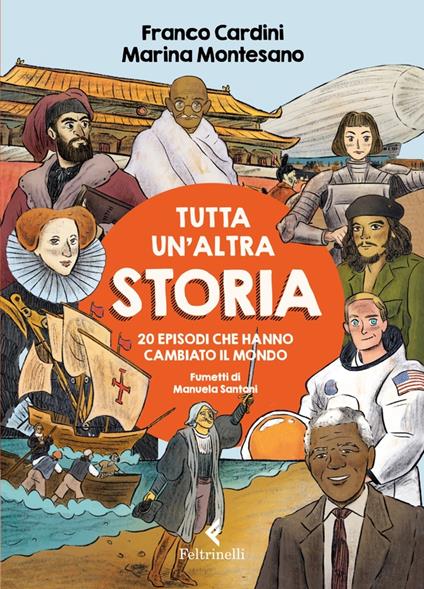 Tutta un'altra storia. 20 episodi che hanno cambiato il mondo - Franco Cardini,Marina Montesano - copertina