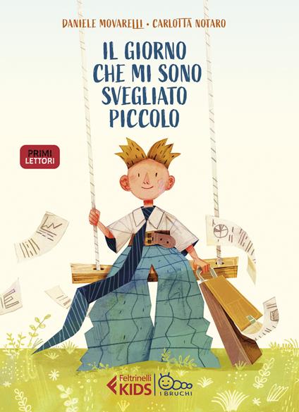 Il giorno che mi sono svegliato piccolo. Ediz. a colori - Daniele Movarelli - copertina