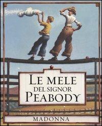 Le mele del signor Peabody - Madonna,Loren Long - copertina