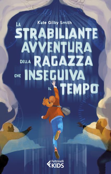 La strabiliante avventura della ragazza che inseguiva il tempo - Kate Gilby Smith - copertina