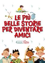 Le più belle storie per diventare amici: Lì e Lù-Il giorno che mi sono svegliato piccolo-Tutta colpa della coda-Pigiama party con i mostri