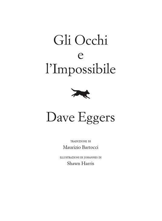 Gli Occhi e l'impossibile. Ediz. illustrata - Dave Eggers - 2