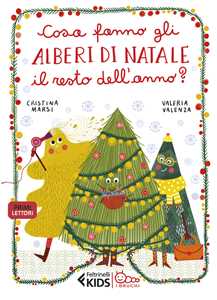 Libro Cosa fanno gli alberi di Natale il resto dell'anno? Ediz. a colori Cristina Marsi