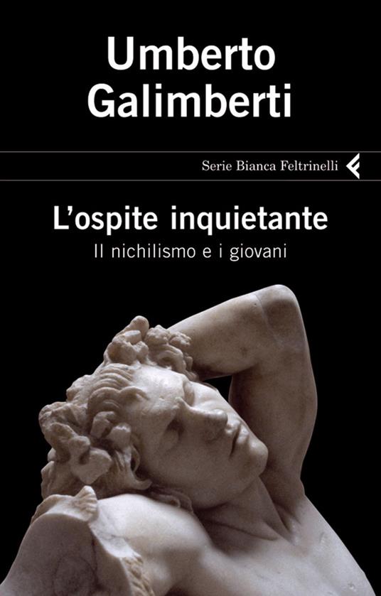 L' ospite inquietante. Il nichilismo e i giovani - Galimberti, Umberto -  Ebook - EPUB2 con Adobe DRM