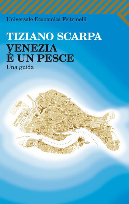 Venezia è un pesce. Una guida - Tiziano Scarpa - ebook