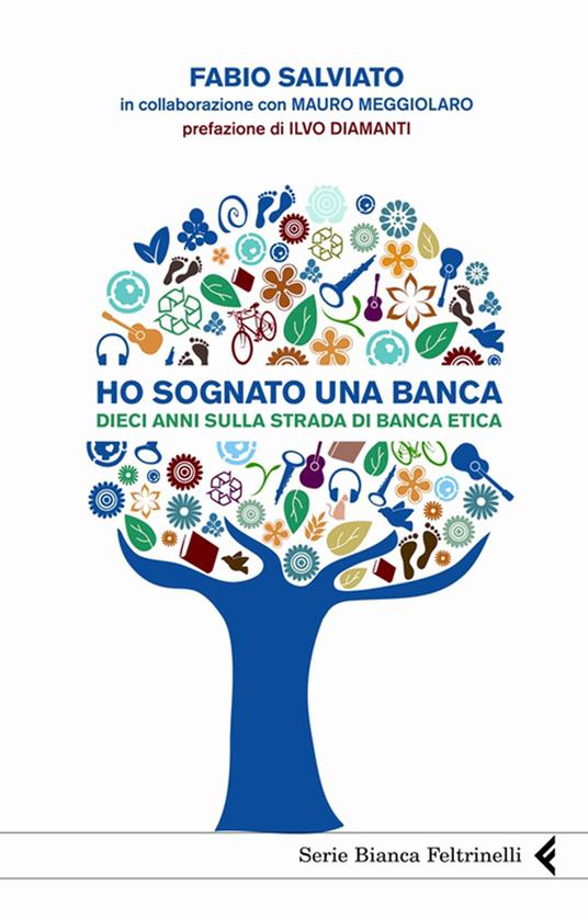 Ho sognato una banca. Dieci anni sulla strada di Banca Etica - Fabio Salviato - ebook