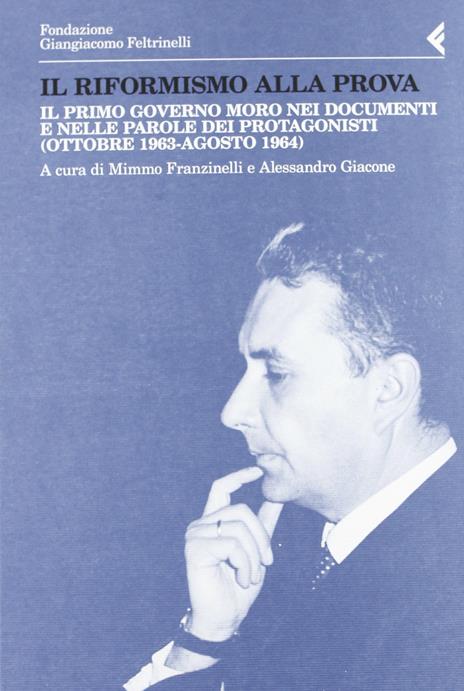 Il riformismo alla prova. Il primo governo Moro nei documenti e nelle parole dei protagonisti (ottobre 1963-agosto 1964) - 2