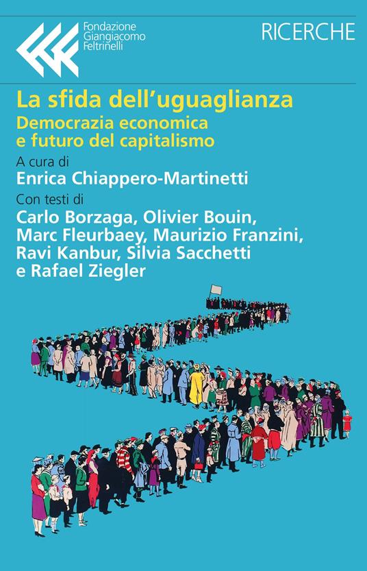 La sfida dell'uguaglianza. Democrazia economica e futuro del capitalismo - Olivier Bouin,Marc Fleurbaey,Ravi Kanbur - copertina