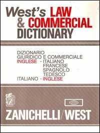 Image of West's Law & Commercial Dictionary. Dizionario giuridico e commerciale Inglese-Italiano, Francese, Spagnolo, Tedesco, Italiano-Inglese