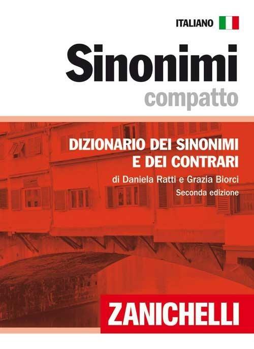 Sinonimi compatto. Dizionario dei sinonimi e dei contrari - Daniela Ratti,Grazia Biorci - copertina