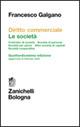 Diritto commerciale. Le società. Contratto di società. Società di persone. Società per azioni. Altre società di capitali. Società cooperative - Francesco Galgano - copertina