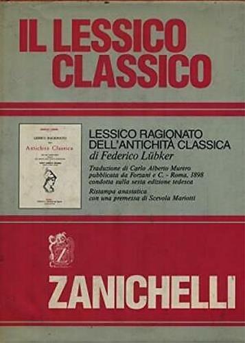 Il lessico classico. Lessico ragionato dell'antichità classica (rist. anast. 1898) - Federico Lübker - copertina