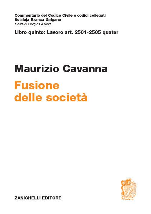 ART. 2501-2505 quater. Fusione della società - Maurizio Cavanna - copertina