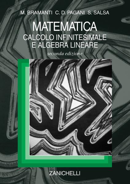 Matematica. Calcolo infinitesimale e algebra lineare - Marco Bramanti,Carlo D. Pagani,Sandro Salsa - copertina