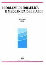 Problemi di idraulica e meccanica dei fluidi