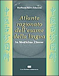 Atlante ragionato dell'esame della lingua in medicina cinese - Barbara Kirschbaum - copertina