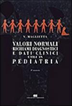 Valori normali, richiami diagnostici e dati clinici utili in pediatria