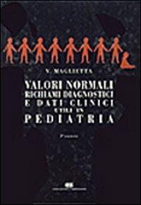 Valori normali, richiami diagnostici e dati clinici utili in pediatria - Vittorio Maglietta - copertina